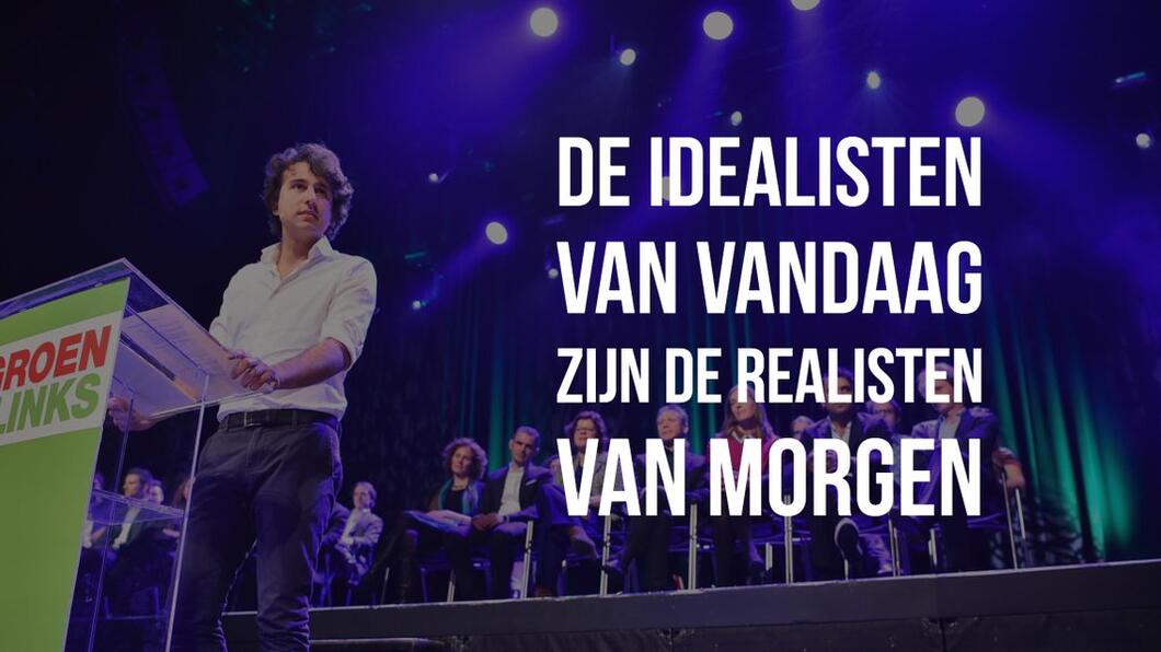 De idealisten van vandaag zijn de realisten van morgen - Jesse Klaver